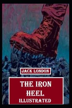 Paperback The Iron Heel Illustrated Book