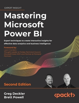 Hardcover Mastering Microsoft Power BI - Second Edition: Expert techniques to create interactive insights for effective data analytics and business intelligence Book