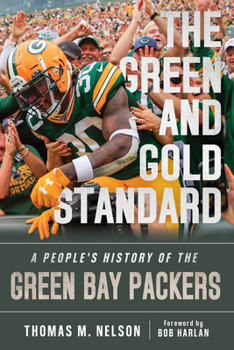 The Green and Gold Standard: A People's History of the Green Bay Packers