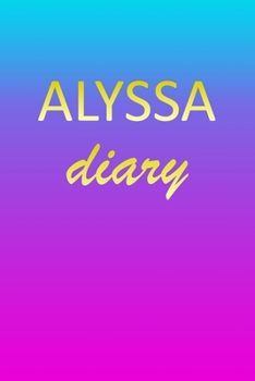 Paperback Alyssa: Journal Diary - Personalized First Name Personal Writing - Letter A Blue Purple Pink Gold Effect Cover - Daily Diaries Book
