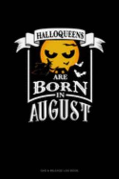 Paperback Halloqueens Are Born In August: Gas & Mileage Log Book