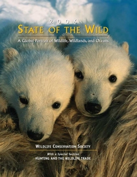 State of the Wild: A Global Portrait of Wildlife, Wildlands, and Oceans (State of the Wild)
