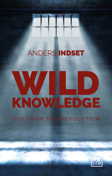 Hardcover Wild Knowledge: Outthink the Revolution Book