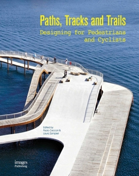 Hardcover Paths, Tracks and Trails: Designing for Pedestrians and Cyclists Book
