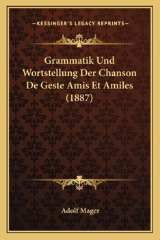 Paperback Grammatik Und Wortstellung Der Chanson De Geste Amis Et Amiles (1887) [German] Book
