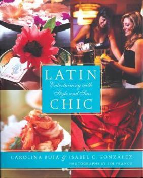 Hardcover Latin Chic: Entertaining with Style and Sass [Spanish] Book