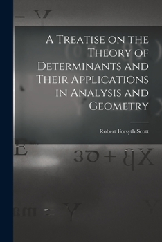 Paperback A Treatise on the Theory of Determinants and Their Applications in Analysis and Geometry Book