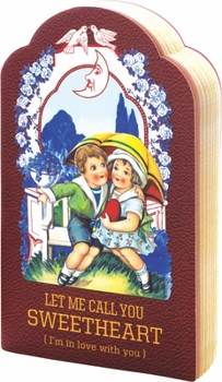 Paperback Let Me Call You Sweetheart: I'm in Love with You Book
