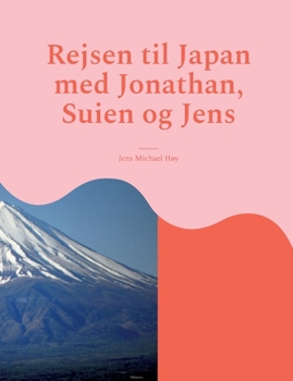 Paperback Rejsen til Japan med Jonathan, Suien og Jens: Japan all inclusive. [Danish] Book