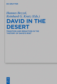 David in the Desert: Tradition and Redaction in the “History of David’s Rise"