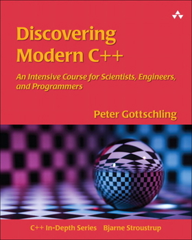 Paperback Discovering Modern C++: An Intensive Course for Scientists, Engineers, and Programmers Book