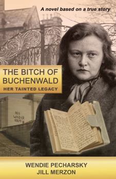 Paperback The Bitch of Buchenwald: Her Tainted Legacy Book