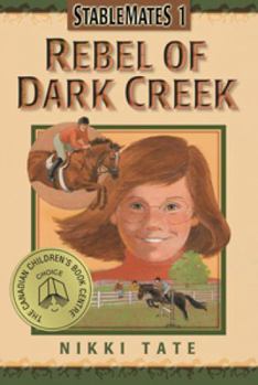 Rebel of Dark Creek (StableMates 1) (Stable Mates, 1) - Book #1 of the StableMates