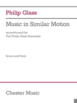 Philip Glass: Music in Similar Motion (As Performed by the Philip Glass Ensemble) - Score and Parts