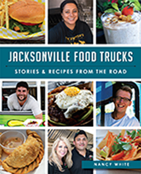 Jacksonville Food Trucks: Stories & Recipes from the Road - Book  of the American Palate