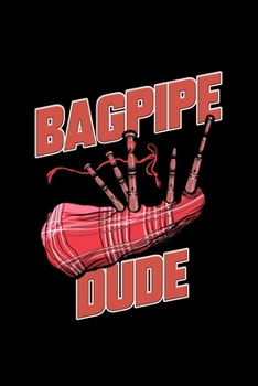 Bagpipe Dude: Weekly Planner 2020 6x9 I I Jan. 2020 - Dec 2020 Organizer I Monthly Calendar I Bagpipe Notebook I Bagpiper Music Instrument Scottish Irish Musician Gift