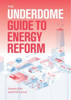 Paperback The Underdome Guide to Energy Reform Book
