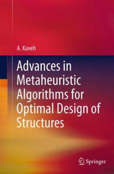 Paperback Advances in Metaheuristic Algorithms for Optimal Design of Structures Book