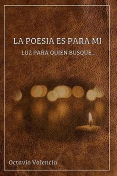 Paperback La poesia es para mi: Luz para quien busque... [Spanish] Book