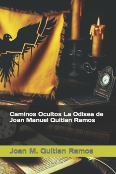 Paperback Caminos Ocultos La Odisea de Joan Manuel Quitian Ramos [Spanish] Book