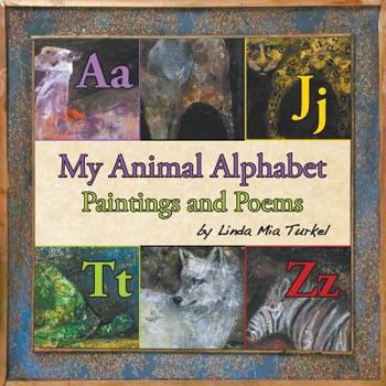 Paperback My Animal Alphabet: Paintings and Poems Book