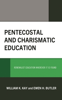 Hardcover Pentecostal and Charismatic Education: Renewalist Education Wherever It Is Found Book