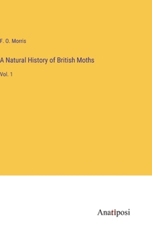 Hardcover A Natural History of British Moths: Vol. 1 Book