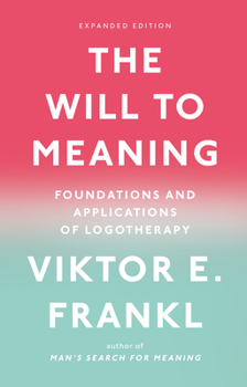 Paperback The Will to Meaning: Foundations and Applications of Logotherapy Book