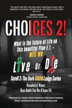 Paperback Choices 2!: What is The Future of Life on This beautiful Plan-E.T. - will we Live or Die Book