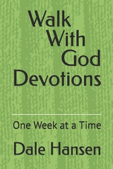 Paperback Walk With God Devotions: One Week at a Time Book