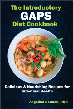 Paperback The Introductory Gaps Diet Cookbook: Delicious & Nourishing Recipes for Intestinal Health Book