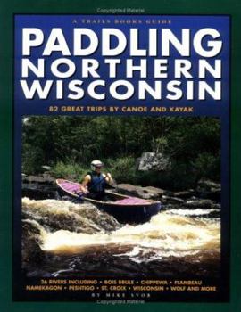 Paperback Paddling Northern Wisconsin-Revised Book