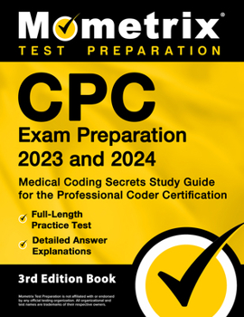 Paperback CPC Exam Preparation 2023 and 2024 - Medical Coding Secrets Study Guide for the Professional Coder Certification, Full-Length Practice Test, Detailed Book