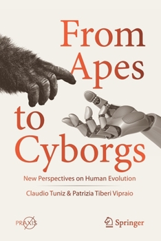 Paperback From Apes to Cyborgs: New Perspectives on Human Evolution Book