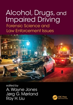 Hardcover Alcohol, Drugs, and Impaired Driving: Forensic Science and Law Enforcement Issues Book