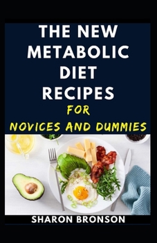 Paperback The New Metabolic Diet Recipes For Novices And Dummies Book