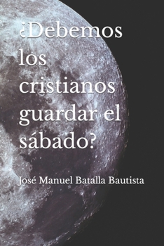 Paperback ¿Debemos los cristianos guardar el sábado? [Spanish] Book