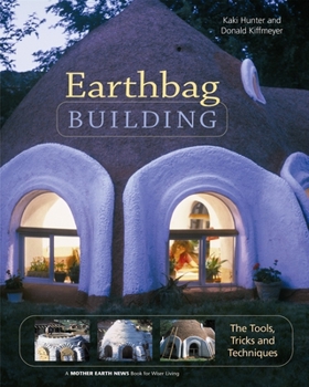 Paperback Earthbag Building: The Tools, Tricks and Techniques Book