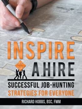 Paperback Inspire a Hire: Successful Job-Hunting Strategies for Everyone Book