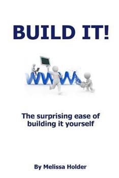 Paperback Build It!: The surprising ease of building it yourself Book