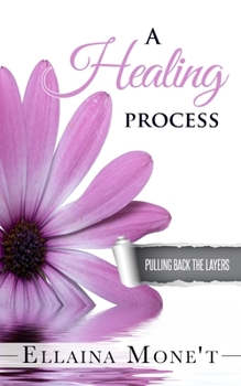Paperback A Healing Process: Pulling Back the Layers Book