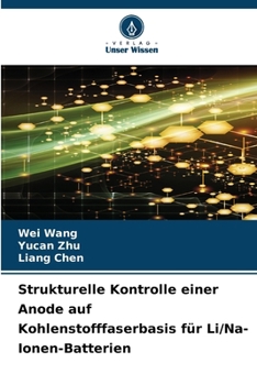 Paperback Strukturelle Kontrolle einer Anode auf Kohlenstofffaserbasis für Li/Na-Ionen-Batterien [German] Book