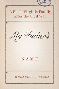 Hardcover My Father's Name: A Black Virginia Family After the Civil War Book