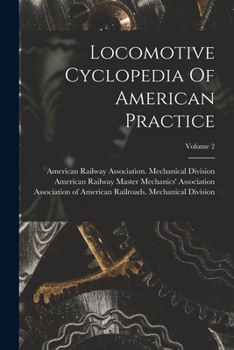 Paperback Locomotive Cyclopedia Of American Practice; Volume 2 Book