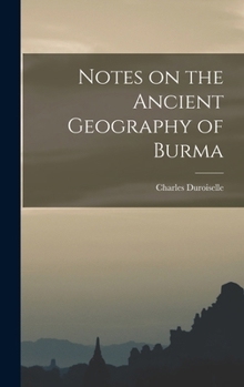 Hardcover Notes on the Ancient Geography of Burma Book