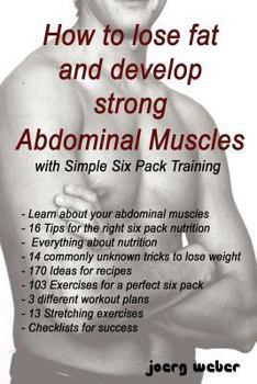 Paperback How to lose fat and develop strong Abdominal Muscles with Simple Six Pack Training Book