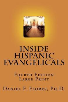 Paperback Inside Hispanic Evangelicals: Cultural Roots of Hispanic Evangelical Religion [Large Print] Book