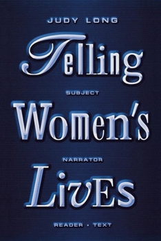 Hardcover Telling Women's Lives: Subject/Narrator/Reader/Text Book