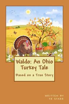 Paperback Waldo: An Ohio Turkey Tale: Based on a True Story Book