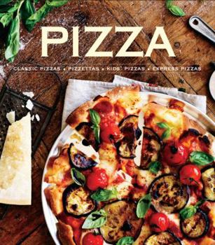 Hardcover Pizza: Classic Pizzas, Pizzettas, Kids' Pizzas, Express Pizzas Book